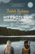 Kniha: My proti vám (Fredrik Backman). Host, 2018 Kniha: My proti vám (Fredrik Backman). Host, 2018