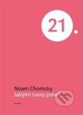 Kniha: Jakými tvory jsme? (Noam Chomsky). Academia, 2018 Kniha: Jakými tvory jsme? (Noam Chomsky). Academia, 2018