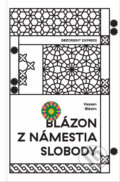 Kniha: Blázon z Námestia slobody (Hassan Blásim). BRAK, 2018 Kniha: Blázon z Námestia slobody (Hassan Blásim). BRAK, 2018