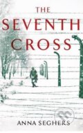 Kniha: The Seventh Cross (Anna Seghers). Virago, 2018 Kniha: The Seventh Cross (Anna Seghers). Virago, 2018
