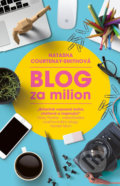 Kniha: Blog za milion (Natasha Courtenay-Smith). Esence, 2018 Kniha: Blog za milion (Natasha Courtenay-Smith). Esence, 2018