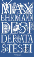 Kniha: Desiderata štěstí (Max Ehrmann), 2018 Kniha: Desiderata štěstí (Max Ehrmann), 2018