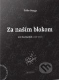 Kniha: Za naším blokom (Ľubo Burgr). Koloman Kertész Bagala, 2018 Kniha: Za naším blokom (Ľubo Burgr). Koloman Kertész Bagala, 2018