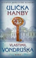 Kniha: Ulička hanby (Vlastimil Vondruška). Moba, 2018 Kniha: Ulička hanby (Vlastimil Vondruška). Moba, 2018