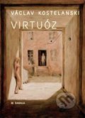 Kniha: Virtuóz (Václav Kostelanski), 2018 Kniha: Virtuóz (Václav Kostelanski), 2018