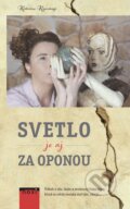 Kniha: Svetlo je aj za oponou (Katarína Kopcsányi). NOXI, 2018 Kniha: Svetlo je aj za oponou (Katarína Kopcsányi). NOXI, 2018