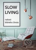 Kniha: Slow living (Grada). Grada, 2018 Kniha: Slow living (Grada). Grada, 2018
