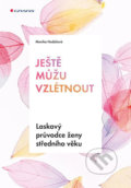 Kniha: Ješte mužu vzlétnout (Monika Hodáčová), 2018 Kniha: Ješte mužu vzlétnout (Monika Hodáčová), 2018