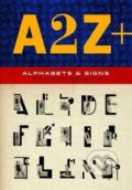 Kniha: A2Z+ (Julian Rothenstein a Mel Gooding). Laurence King Publishing, 2018 Kniha: A2Z+ (Julian Rothenstein a Mel Gooding). Laurence King Publishing, 2018
