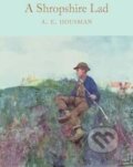 Kniha: A Shropshire Lad (E. A. Housman). Pan Macmillan, 2017 Kniha: A Shropshire Lad (E. A. Housman). Pan Macmillan, 2017