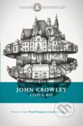 Kniha: Little, Big (John Crowley). Gollancz, 2015 Kniha: Little, Big (John Crowley). Gollancz, 2015