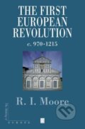Kniha: The First European Revolution (Robert I. Moore). Wiley-Blackwell, 2000 Kniha: The First European Revolution (Robert I. Moore). Wiley-Blackwell, 2000