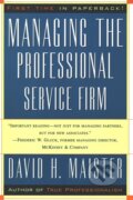 Kniha: Managing the Professional Service Firm (David H Maister). Free Press, 1997 Kniha: Managing the Professional Service Firm (David H Maister). Free Press, 1997