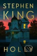 Kniha: Holly (Stephen King). Scribner, 2023 Kniha: Holly (Stephen King). Scribner, 2023