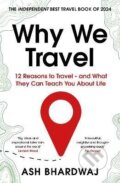 Kniha: Why We Travel (Ash Bhardwaj). Faber and Faber, 2025 Kniha: Why We Travel (Ash Bhardwaj). Faber and Faber, 2025