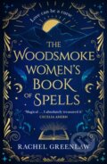 Kniha: The Woodsmoke Women’s Book of Spells (Rachel Greenlaw). HarperCollins Publishers, 2025 Kniha: The Woodsmoke Women’s Book of Spells (Rachel Greenlaw). HarperCollins Publishers, 2025