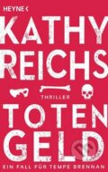 Kniha: Totengeld (Kathy Reichs). Heyne, 2015 Kniha: Totengeld (Kathy Reichs). Heyne, 2015