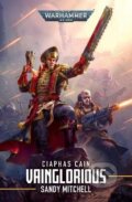 Kniha: Vainglorious (Sandy Mitchell). The Black Library, 2024 Kniha: Vainglorious (Sandy Mitchell). The Black Library, 2024