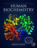 Kniha: Human Biochemistry (Gerald Litwack). Academic Press, 2018 Kniha: Human Biochemistry (Gerald Litwack). Academic Press, 2018