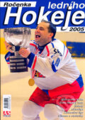 Kniha: Ročenka ledního hokeje 2005 (Alois Žatkuliak a Jiří Horník). , 2005 Kniha: Ročenka ledního hokeje 2005 (Alois Žatkuliak a Jiří Horník). , 2005