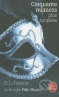 Kniha: Cinquante nuances plus sombres (E. L. James). Livre de poche, 2014 Kniha: Cinquante nuances plus sombres (E. L. James). Livre de poche, 2014