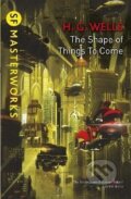 Kniha: The Shape Of Things To Come (George Herbert Wells). , 2018 Kniha: The Shape Of Things To Come (George Herbert Wells). , 2018