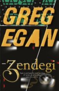 Kniha: Zendegi (Greg Egan). Gollancz, 2011 Kniha: Zendegi (Greg Egan). Gollancz, 2011