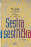 Kniha: Sestra a sestřička (Magda Váňová). Šulc - Švarc, 2006 Kniha: Sestra a sestřička (Magda Váňová). Šulc - Švarc, 2006
