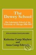 Kniha: The Dewey School (Anna Edwards). Routledge, 2007 Kniha: The Dewey School (Anna Edwards). Routledge, 2007