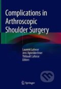 Kniha: Complications in Arthroscopic Shoulder Surgery (Laurent Lafosse). Springer Nature Switzerland, 2019 Kniha: Complications in Arthroscopic Shoulder Surgery (Laurent Lafosse). Springer Nature Switzerland, 2019