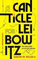 Kniha: A Canticle For Leibowitz (Walter M. a Jr Miller). Orbit, 2019 Kniha: A Canticle For Leibowitz (Walter M. a Jr Miller). Orbit, 2019
