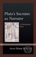 Kniha: Plato's Socrates as Narrator (Anne-Marie Schultz). Lexington Books, 2013 Kniha: Plato's Socrates as Narrator (Anne-Marie Schultz). Lexington Books, 2013