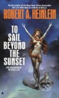 Kniha: To Sail Beyond the Sunset (A. Robert Heinlein). Ace Kniha: To Sail Beyond the Sunset (A. Robert Heinlein). Ace