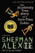 Kniha: The Absolutely True Diary of a Part-time Indian (Sherman Alexie). Little, Brown, 2009 Kniha: The Absolutely True Diary of a Part-time Indian (Sherman Alexie). Little, Brown, 2009