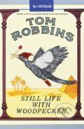 Kniha: Still Life With Woodpecker (Tom Robbins). Oldcastle, 2001 Kniha: Still Life With Woodpecker (Tom Robbins). Oldcastle, 2001