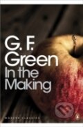 Kniha: In the Making (G. F. Green). Penguin Books, 2012 Kniha: In the Making (G. F. Green). Penguin Books, 2012