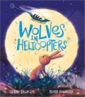 Kniha: Wolves in Helicopters (Sarah Tagholm). Andersen, 2023 Kniha: Wolves in Helicopters (Sarah Tagholm). Andersen, 2023