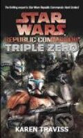 Kniha: Star Wars Republic Comando: Triple Zero (Karen Traviss). Orbit, 2006 Kniha: Star Wars Republic Comando: Triple Zero (Karen Traviss). Orbit, 2006