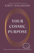Kniha: Your Cosmic Purpose (Kirsty Gallagher). Ebury Publishing, 2025 Kniha: Your Cosmic Purpose (Kirsty Gallagher). Ebury Publishing, 2025
