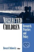 Kniha: Neglected Children (Howard Dubowitz). Sage Publications, 1999 Kniha: Neglected Children (Howard Dubowitz). Sage Publications, 1999
