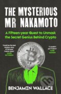 Kniha: The Mysterious Mr Nakamoto (Benjamin Wallace). Atlantic Books, 2025 Kniha: The Mysterious Mr Nakamoto (Benjamin Wallace). Atlantic Books, 2025