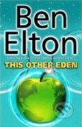 Kniha: This Other Eden (Ben Elton). Transworld, 2003 Kniha: This Other Eden (Ben Elton). Transworld, 2003