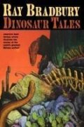Kniha: Ray Bradbury Dinosaur Tales (). , 2012 Kniha: Ray Bradbury Dinosaur Tales (). , 2012