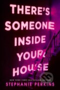 Kniha: There´s Someone Inside Your House (Stephanie Perkins). Pan Macmillan, 2017 Kniha: There´s Someone Inside Your House (Stephanie Perkins). Pan Macmillan, 2017