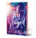 Kniha: If You Stayed (Deluxe Edition) (Brittainy Cherry). Sourcebooks, 2025 Kniha: If You Stayed (Deluxe Edition) (Brittainy Cherry). Sourcebooks, 2025