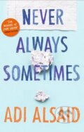 Kniha: Never Always Sometimes (Adi Alsaid). HarperCollins, 2015 Kniha: Never Always Sometimes (Adi Alsaid). HarperCollins, 2015
