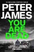 Kniha: You Are Dead (Peter James). Pan Macmillan Kniha: You Are Dead (Peter James). Pan Macmillan