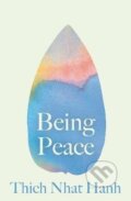 Kniha: Being Peace (Nhat Thich Hanh). Random House, 2024 Kniha: Being Peace (Nhat Thich Hanh). Random House, 2024