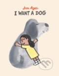 Kniha: I want a dog (Jon Agee). Scallywag, 2023 Kniha: I want a dog (Jon Agee). Scallywag, 2023