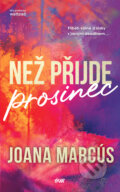 Kniha: Než přijde prosinec (Joana Marcús). Ikar CZ, 2025 Kniha: Než přijde prosinec (Joana Marcús). Ikar CZ, 2025